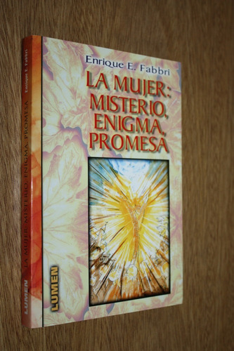 La Mujer Misterio Enigma Promesa - Enrique E. Fabbri - Lumen