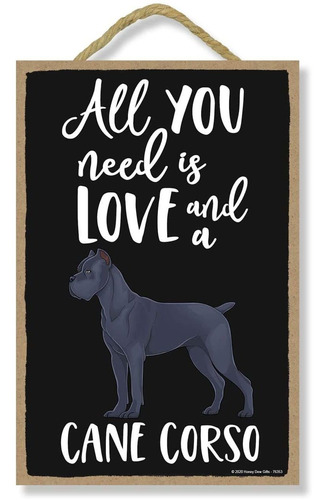 , All You Need Is Love And A Cane Corso, Divertida Deco...