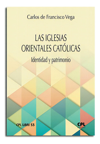 Las Iglesias Orientales Catolicas Identidad Y Patrimonio, De Aa.vv. Editorial Centre De Pastoral Liturgica, Tapa Blanda En Español