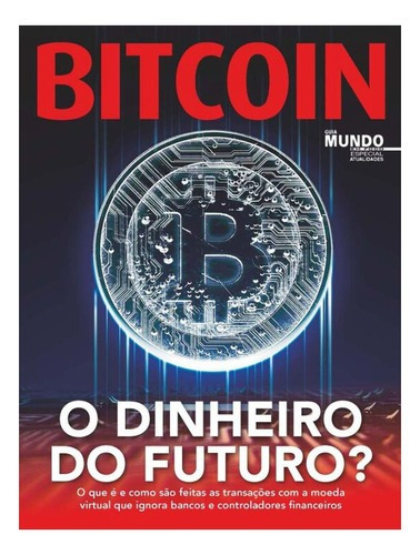 Bitcoin - O Dinheiro Do Futuro