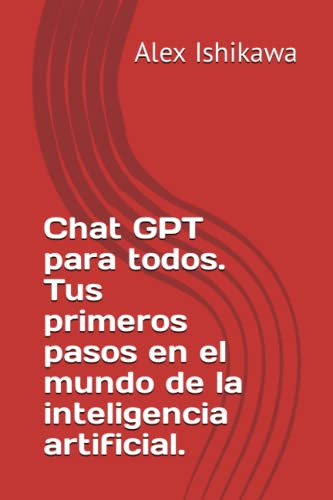 Chat Gpt Para Todos Tus Primeros Pasos En El Mundo De La Int