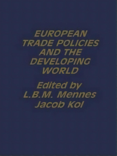 European Trade Policies And Developing Countries, De L.b.m. Mennes. Editorial Taylor Francis Ltd, Tapa Dura En Inglés