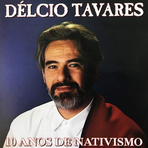 Cd - Délcio Tavares - 10 Anos De Nativismo