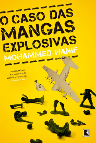 O caso das mangas explosivas, de Hanif, Mohammed. Editora Record Ltda., capa mole em português, 2011