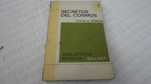 Secretos Del Cosmos - Colin Roman - Biblioteca Salvat - N° 2