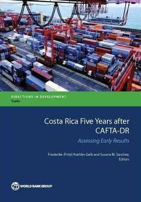 Costa Rica Five Years After Cafta-dr - Friederike N. Koeh...