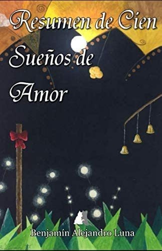 Libro:  Resumen De Cien Sueños De Amor (spanish Edition)