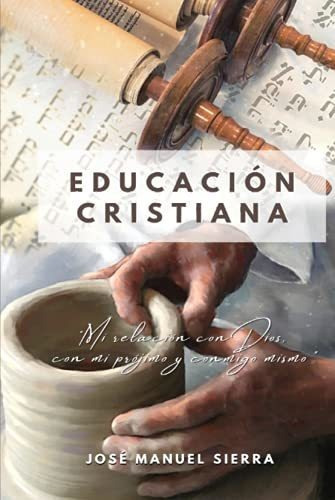 Libro : Educacion Cristiana Mi Relacion Con Dios, Con Mi _ 