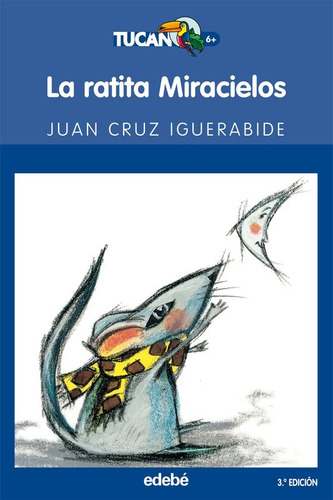 La Ratita Miracielos / Juan Cruz Iguerabide