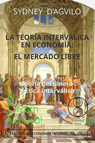 Libro : La Teoria Intervalica En Economia El Mercado Libre 