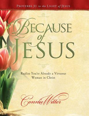 Libro Because Of Jesus: Realize You're Already A Virtuous...