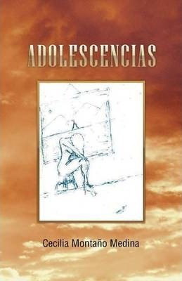 Adolescencias - Cecilia Montano Medina (paperback)