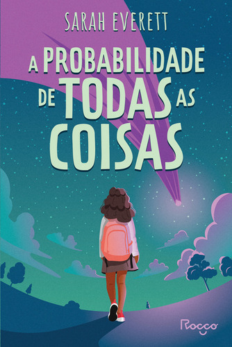 A Probabilidade De Todas As Coisas, De Everett, Sarah. Editorial Rocco, Capa Mole Em Português