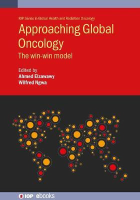 Libro Approaching Global Oncology : The Win-win Model - A...