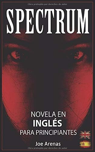 Spectrum: Novela De Terror En Inglés Para Principiantes Con