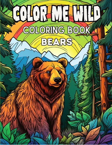 Libro: Color Me Wild: Coloring Book (bears): Awesome Colorin