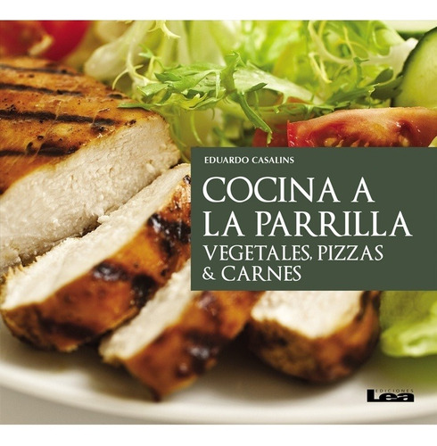 Cocina A La Parrilla - Eduardo Casalins