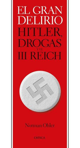Imagen 1 de 1 de Libro El Gran Delirio - Norman Ohler