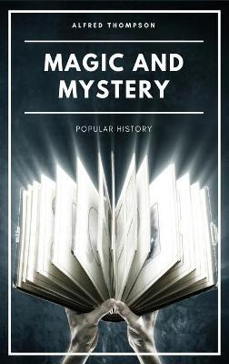 Libro Magic And Mystery : Popular History (illustrated) -...