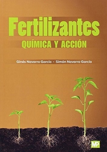 Navarro García: Fertilizantes. Química Y Acción