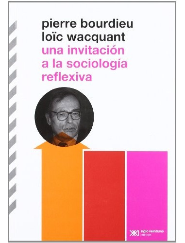 Una Invitacion A La Sociologia Reflexiva - Bourdieu Wacquant