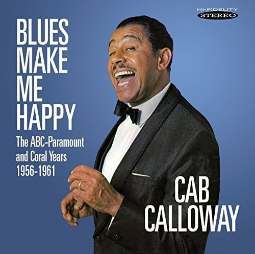 Calloway Cab Blues Make Me Happy: The Abc-paramount & Coral