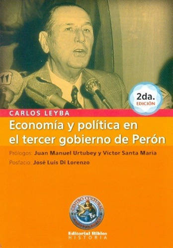 Economia Y Politica En El Tercer Gobierno De Peron -, De Leyba, Carlos. Editorial Biblos En Español