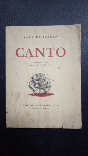 Sara De Ibañez- Canto- Prólogo De Pablo Neruda Fx
