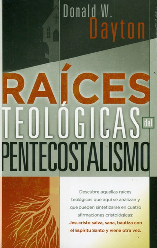 Raices Teologicas Del Pentecostalismo