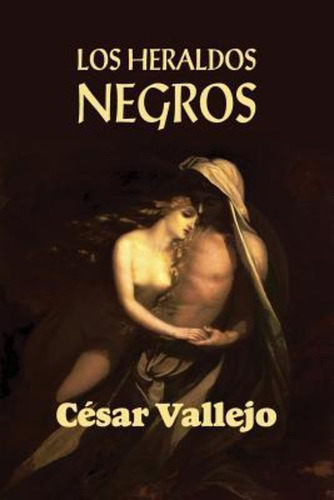Los Heraldos Negros / Cesar Vallejo