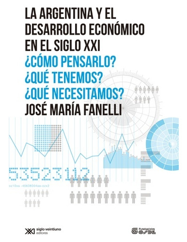 La Argentina Y El Desarrollo Economico En El Siglo Xxi - Fan