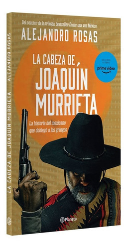 La Cabeza De Joaquín Murrieta, De Rosas, Alejandro. Editorial Planeta, Tapa Blanda En Español, 1