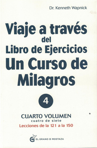 Viaje A Traves Del Libro De Ejercicios Un Curso De Milagros