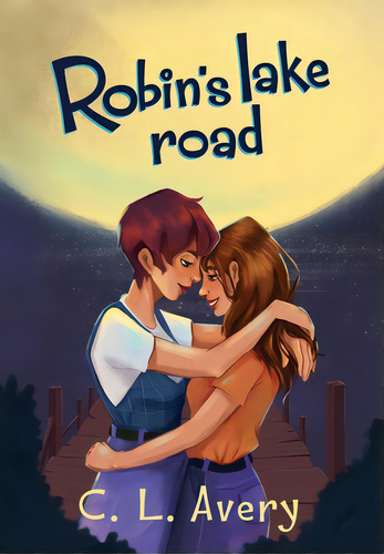 Robin's Lake Road, De Avery, C. L.. Editorial Lightning Source Inc, Tapa Dura En Inglés