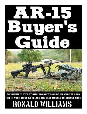 Libro Ar-15 Buyer's Guide : The Ultimate Step-by-step Beg...