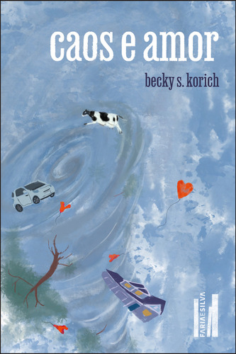 Caos E Amor, De Becky Korich. Editora Faria E Silva, Capa Mole Em Português