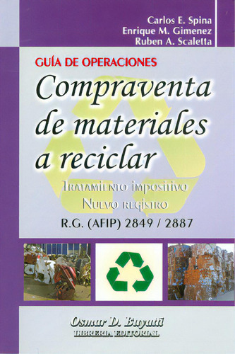 Compraventa De Material A Reciclar: Guía De Compraventa. T, De Varios Autores. Serie 9871577330, Vol. 1. Editorial Intermilenio, Tapa Blanda, Edición 2010 En Español, 2010