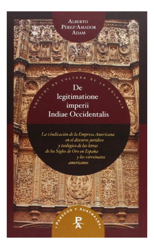 Libro De Legitimatione Imperii Indiae Occidentalis  De Perez