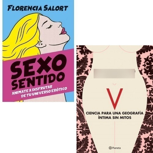 Pack Sexo Sentido + V - Salort Florencia + Melisa Pereyra