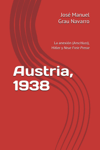 Libro: Austria, 1938: La Anexión (anschluss), Hitler Y Neue