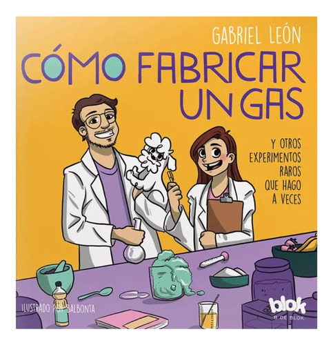 Cómo Fabricar Un Gas - Gabriel León