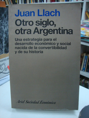 Otro Siglo , Otra Argentina - Juan Llach