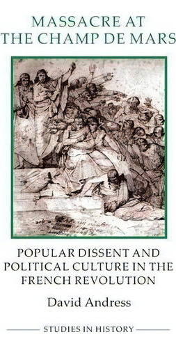 Massacre At The Champ De Mars, De David Andress. Editorial Boydell Brewer Ltd, Tapa Blanda En Inglés