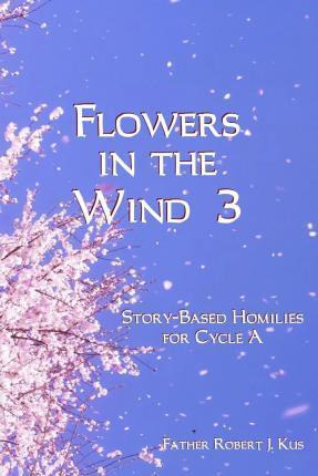 Libro Flowers In The Wind 3 - Fr Robert J Kus