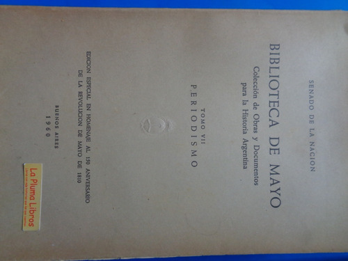 Biblioteca De Mayo Tomo Vii Periodismo (intonso) Senado 