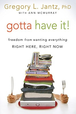 Libro Gotta Have It!: Freedom From Wanting Everything Rig...