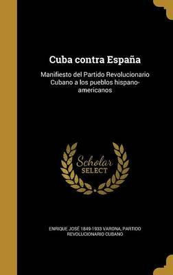 Libro Cuba Contra Espa A : Manifiesto Del Partido Revoluc...