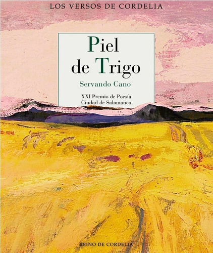 Piel de trigo, de Cano Lorenzo, Servando. Editorial Reino de Cordelia S.L., tapa blanda en español