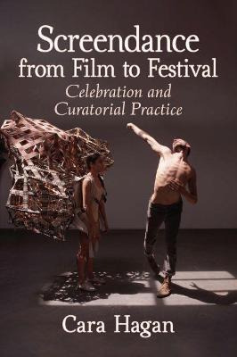Libro Screendance From Film To Festival : Celebration And...