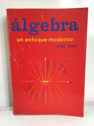 Álgebra Un Enfoque Moderno - Peters Schaaf - Matemática